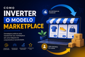 Infográfico sobre como inverter o modelo marketplace, com foco no vendedor e no cliente, e ícones de crescimento e lucratividade